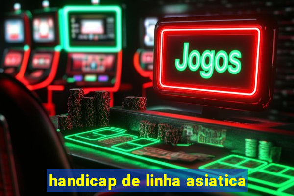 handicap de linha asiatica